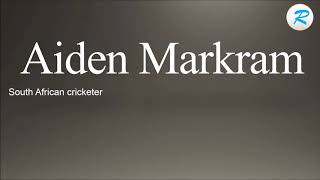 How to pronounce Aiden Markram [upl. by Solram]