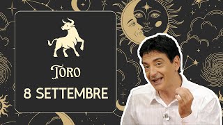 Toro ♉️ Loroscopo di Paolo Fox  8 Settembre 2024  Una bella giornata da ricordare [upl. by Todhunter225]