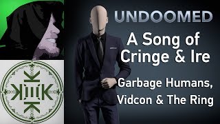 A Song of Cringe amp Ire  Garbage Humans Vidcon amp The Ring Collab [upl. by Raila]