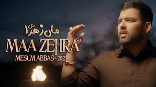 MAA ZEHRA Official Video  Mesum Abbas 2021  New Noha Bibi Fatima  Ayam e Fatimiyyah [upl. by Uyerta]