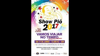 SHOW PIÔ  2017  VAMOS VIAJAR NO TEMPO  VOLTAR A SER CRIANÇA [upl. by Ahseiyn630]