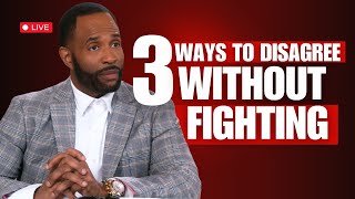 3 Ways To Disagree WO Fighting [upl. by Ssepmet]