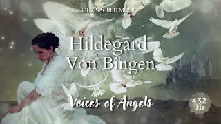 Hildegard von Bingen  Voices of Angels  432Hz music [upl. by Tippets]