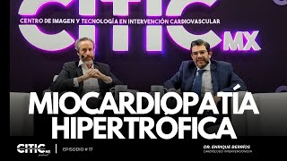 CITIC  Episodio 17  “Miocardiopatía Hipertrófica” [upl. by Meuser]