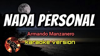 Nada Personal  Armando Manzanero karaoke version [upl. by Naira]