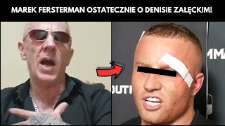 SZOK MAREK FERSTERMAN OSTATECZNIE WYJAŚNIA DENISIA ZAŁĘCKIEGO WIELKI BU NATAN MARCOŃ [upl. by Yekcim]