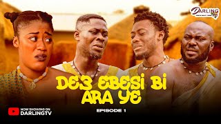 DE3 EBESI BI ARA Y3 💥 EPISODE 1 💥 3940 AWURAMA SLY SPENDILOVE TWAN BOAKYE DIANAMOMAA [upl. by Llerihs]