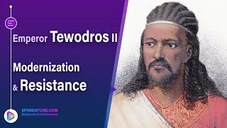 Emperor Tewodros II Modernization and Resistance  Ethiopian History [upl. by Sheng]