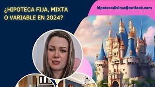 ¿ Hipoteca fija mixta o variable en 2024 [upl. by Andriana]