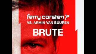 Ferry Corsten vs Armin van Buuren  Brute Full version [upl. by Romelle]