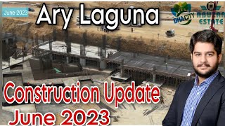 ARY Laguna  DHA CITY KARACHI  Construction Update June 2023 [upl. by Sucy]