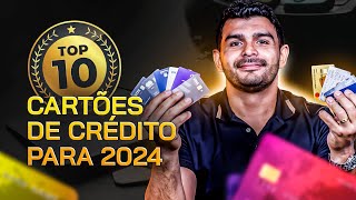 Top 10 Melhores Cartões de Crédito em 2024 [upl. by Aracot]