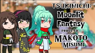 TSUKIMICHI Moonlit Fantasy react to MAKOTO MISUMI CHARACTERSGACHA REACTMADE BYGACHA TV [upl. by Niela575]