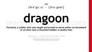 Pronunciation of Dragoon  Definition of Dragoon [upl. by Lorelie]