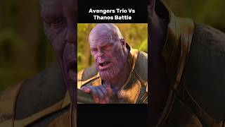 Avengers Trio Vs Thanos Battle shorts edit [upl. by Laekim706]