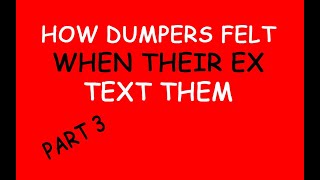 How Dumpers Felt When Their Ex Text Them  Part 3 Podcast 578 [upl. by Suryt474]