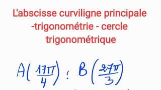 Labscisse curviligne principale trigonométrie  cercle trigonométrique [upl. by Laresa]