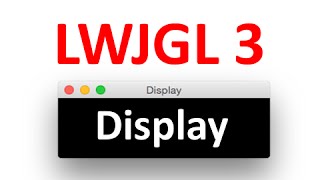 LWJGL 3 GLFW Display [upl. by Ttej]