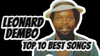 Top 10 Leonard Dembo Songs [upl. by Edison]