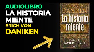 AUDIOBOOK La Historia Miente  Erick Von Daniken audiolibro Completo en Español [upl. by Rosario290]