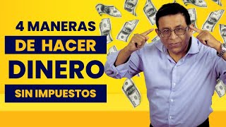 Los 4 SECRETOS para generar Dinero SIN IMPUESTOS [upl. by Haidebez738]