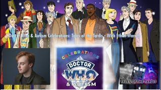 Doctor Who amp Autism Celebrations Tales of the Tardis  With Ethan Warren [upl. by Sel]