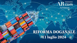 Riforma della normativa doganale il primo convegno Novità e impatto per gli operatori [upl. by Akinuahs]