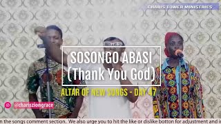 DAY 47 Sosongo AbasiThank You God  ALTAR OF NEW SONGS  50 DAYS OF NEW SONGS ziongrace [upl. by Neersan]