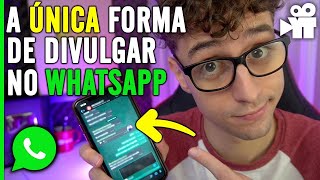 Como divulgar seus videos em grupos de Whatsapp do jeito certo [upl. by Aicemat]