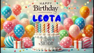 Happy Birthday LEOTA Happy Birthday Song Birthday Wishes Birthday Party [upl. by Dohsar]