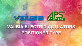 VALBIA ELECTRIC ACTUATORS LIMIT SETTING APSCONTROL [upl. by Nytsua]