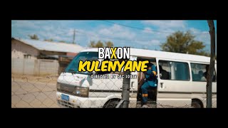 BAXON  Kulenyane Directed by Cyc Jouzy [upl. by Bensen]