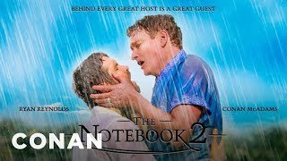 Ryan Reynolds amp Conan Star In “The Notebook 2”  CONAN on TBS [upl. by Zicarelli]