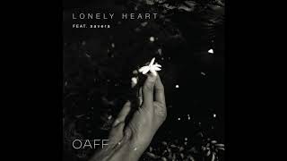 OAFF  Lonely Heart feat savera [upl. by Albertson]