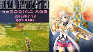 Final Fantasy XII ZodiacEpisode 53 Rare Game [upl. by Asserat]