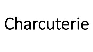 How do you Pronounce Charcuterie  English American French Pronunciation Charcuterie board [upl. by Redan48]