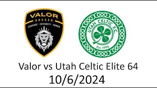 1062024 Valor B10 E64 U15 vs Utah Celtic Elite 64 10B [upl. by Li7]