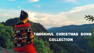 Tangkhul Christmas Song  Tangkhul Gospel song Collection [upl. by Nbi]