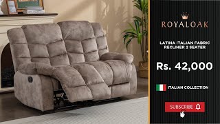 Royaloak  Latina Italian Fabric Recliner 2 Seater [upl. by Everick408]