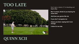 Quinn XCII  Too Late with AJR Official Lyric Video [upl. by Nwahsram58]