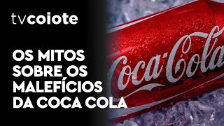 Os mitos sobre malefícios da CocaCola [upl. by Neerol949]