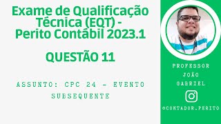 EQT PERITO CONTÁBIL 20231  QUESTÃO 11  CPC 24  Evento Subsequente [upl. by Godliman]