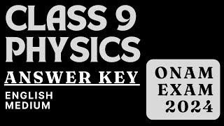 CLASS 9 PHYSICS ONAM EXAM 2024 QUESTION PAPER amp ANSWER KEY class9 9th physics answerkey 2024 [upl. by Mcwilliams261]