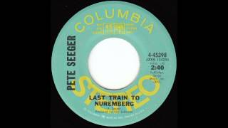 Last Train to Nuremberg Pete Seeger [upl. by Reilly]