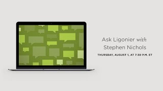 Ask Ligonier Live with Stephen Nichols August 2024 [upl. by Adolph]