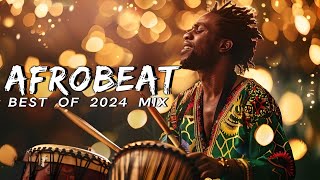 AFROBEAT MIX 2024 NAIJA  The Best and Latest Afrobeat Jams of 2024  Best Afrobeat Mix 2024 [upl. by Airtened]