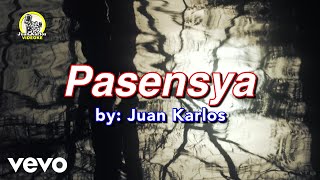 juan karlos  Pasensya Official Lyric Video [upl. by Anoel]