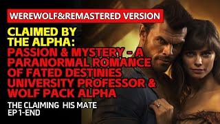 Claimed by the Alpha Passion amp Mystery  A Paranormal Romance of Fated DestiniesWerewolf Audiobook [upl. by Adnalahs756]