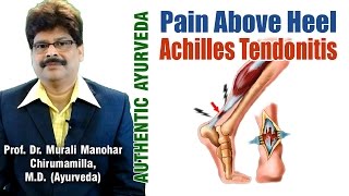 Pain Above Heel Achilles Tendinitis  Prof Dr Murali Manohar Chirumamilla MD Ayurveda [upl. by Errol]