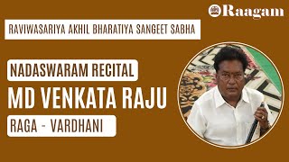 Raga Vardhani by M D Venkata Raju II Nadaswaram Recital [upl. by Tertias]